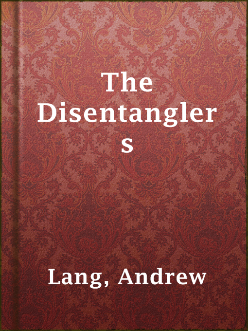 Title details for The Disentanglers by Andrew Lang - Available